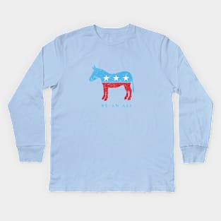 Be... {a democrat} - funny political play on DNC donkey Kids Long Sleeve T-Shirt